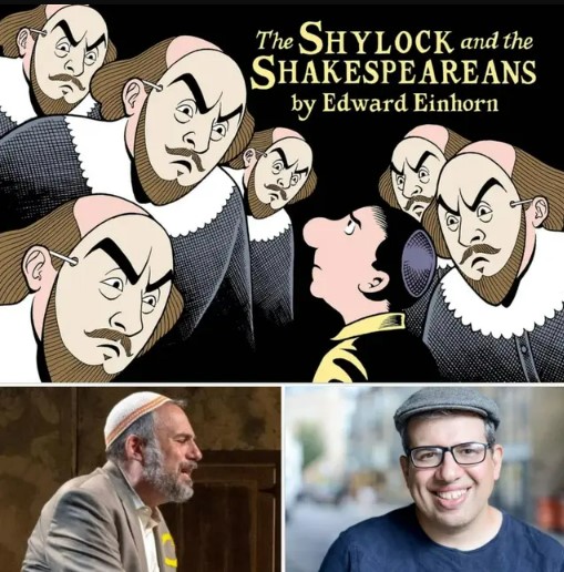 An image promoting  THE SHYLOCK AND THE SHAKESPEAREANS by Edward Einhorn